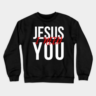 Jesus I Need You - Christian Crewneck Sweatshirt